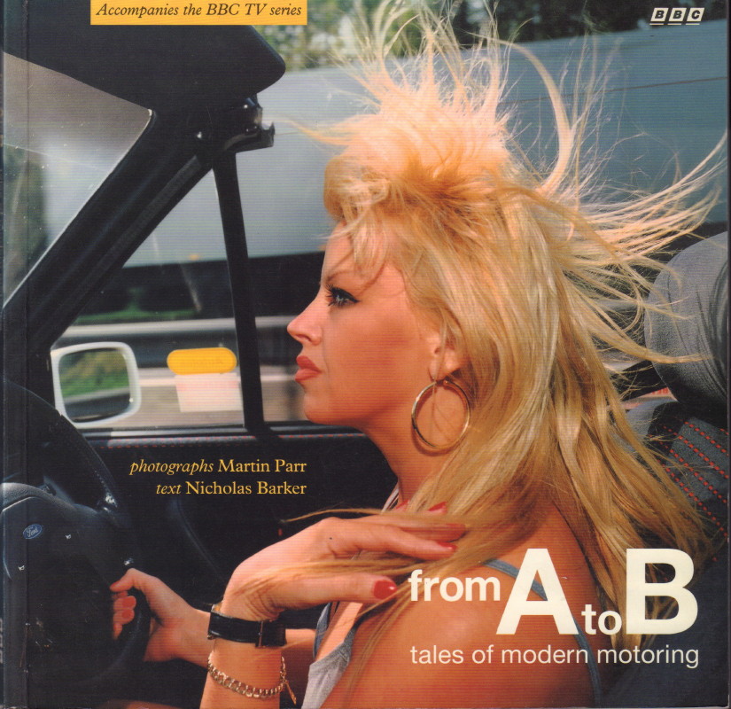 From A to B: Tales of Modern Motoring: Amazoncouk