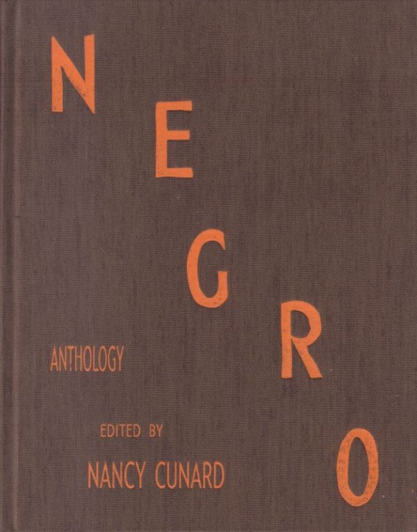 CUNARD, Nancy.  Negro: Anthology Made by Nancy Cunard 1931-1933.