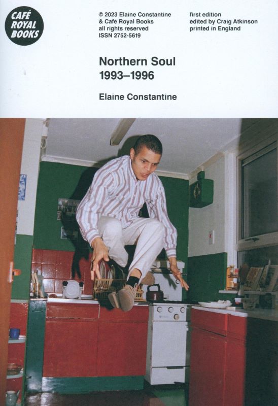 CONSTANTINE, Elaine. Northern Soul 1993- 1996.