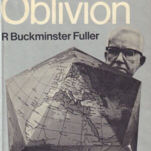 FULLER, R. Buckminster.  Utopia or Oblivion. The Prospects for Humanity.