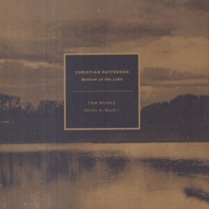 PATTERSON, Christian. Bottom of the Lake.