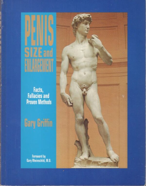 GRIFFIN, Gary.  Penis Size and Enlargement: Facts, Fallacies and Proven Methods.