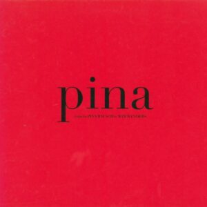 UNNO, Takishi. Pina: A film for Pina Bausch by Wim Wenders.