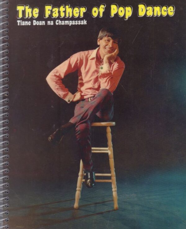 CHAMPASSAK, Tiane Doan na. The Father of Pop Dance.
