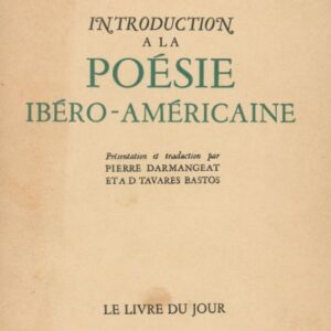 DARMANGEAT, Pierre and A.D. TAVARES BASTOS.  Introduction a la Posie Ibero-Americaine.