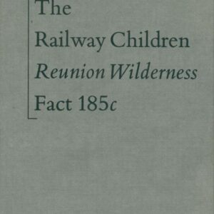(SOLD): The Railway Children.  Reunion Wilderness.  Fact 185c.