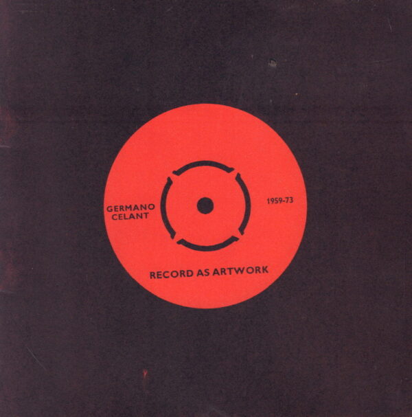 CELANT, Germano.  Record as Artwork.