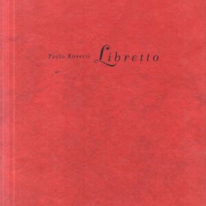 ROVERSI, Paolo. Libretto.