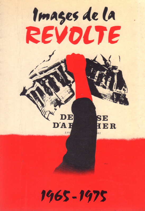 WEILL, Alain. Images de la Revolte 1965 - 1975. - Cult Jones
