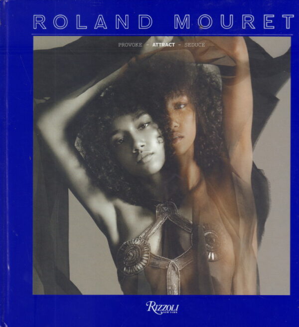 MOURET, Roland.  Provoke - Attract - Seduce.