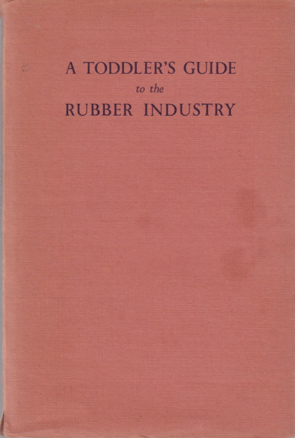 LOWE, D.  A Toddler's Guide to the Rubber Industry.