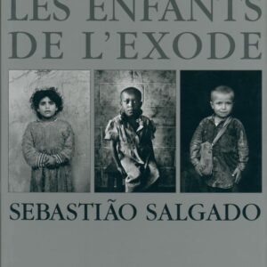 SALGADO, Sebastiao.  Les Enfants de L'Exode.