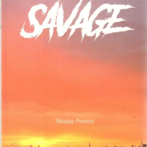 PROVOST, Nicolas.  Savage.