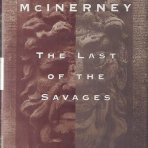 McINERNEY, Jay.  The Last of the Savages.
