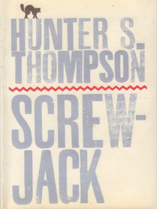 THOMPSON, Hunter S.  Screwjack.