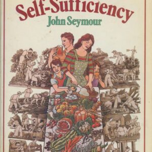 SEYMOUR, John.  The Complete Book of Self-Sufficiency.