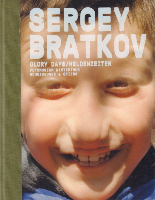 BRATKOV, Serge.  Glory Days / Heldenzeiten.