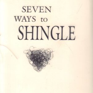 MURPHY, Prue.  Seven Ways to Shingle: based on a performance by Fanny Farcial.