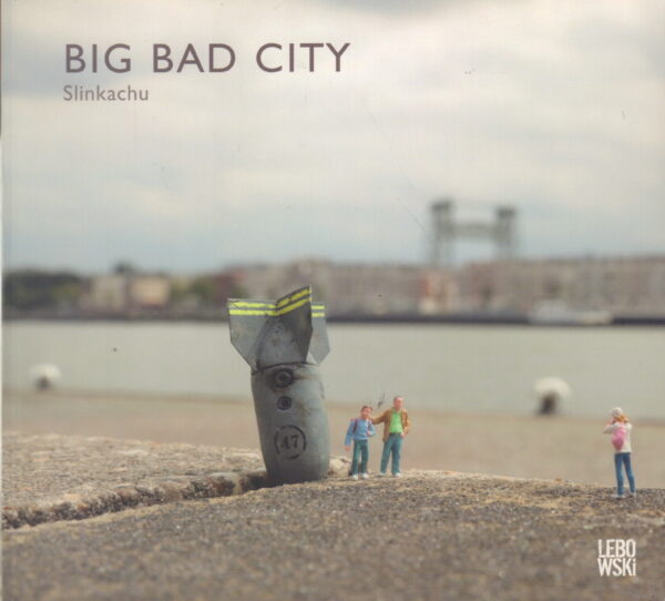 SLINKACHU.  Big Bad City.