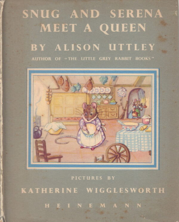 UTTLEY, Alison.  Snug and Serena Meet a Queen.