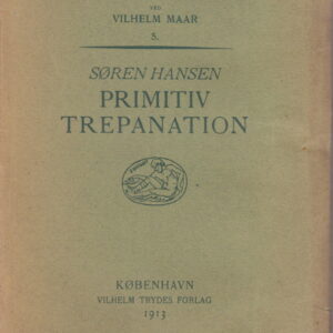 HANSEN, Søren.  Primitiv Trepanation.