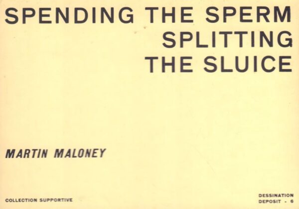 MALONEY, Michael.  Spending the Sperm Splitting the Sluice.