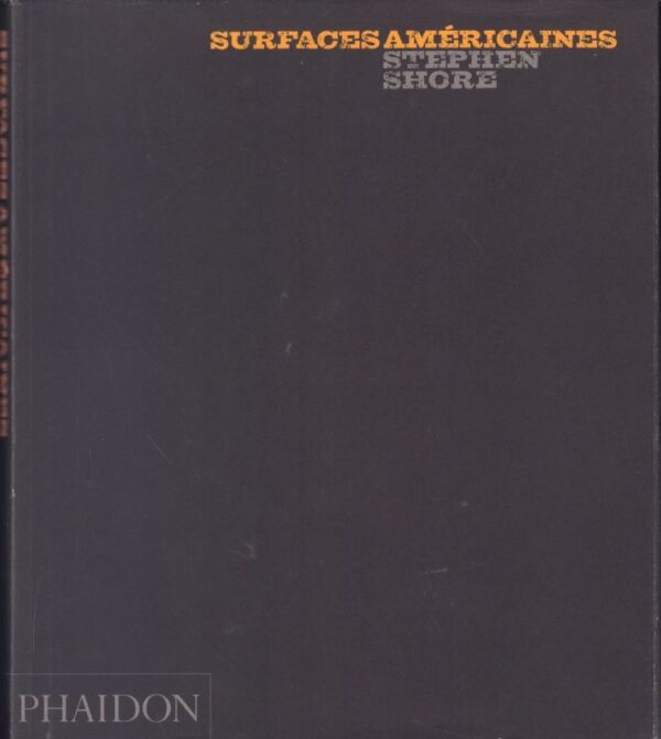 SHORE, Stephen.  Surfaces Americaines.