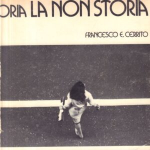 (SOLD): CERRITO, Francesco E.  La Non Storia.