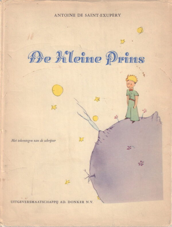 De SAINT-EXUPERY, Antoine.  De Kleine Prins.