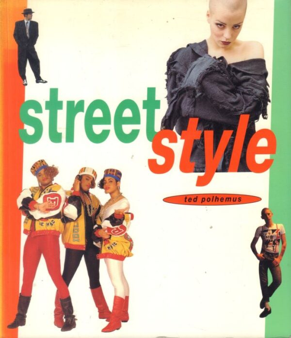 POLHEMUS, Ted.  Street Style from Sidewalk to Catwalk.
