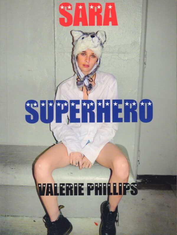 PHILLIPS, Valerie.  Sara: Superhero.