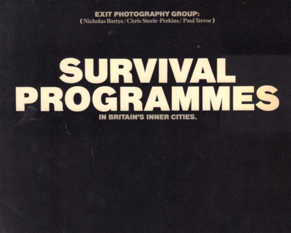 Exit Photography Group.  Survival Programmes in Britain's Inner Cities.