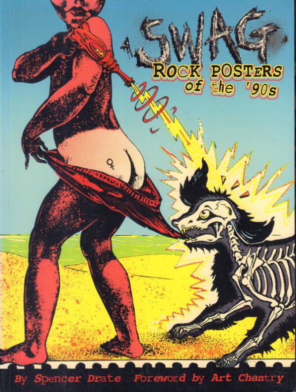DRATE, Spencer.  Swag: Rock Posters of the '90s.