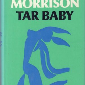 MORRISON, Toni.  Tar Baby.