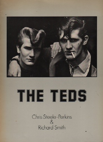 STEELE-PERKINS, Chris and Richard SMITH. The Teds.