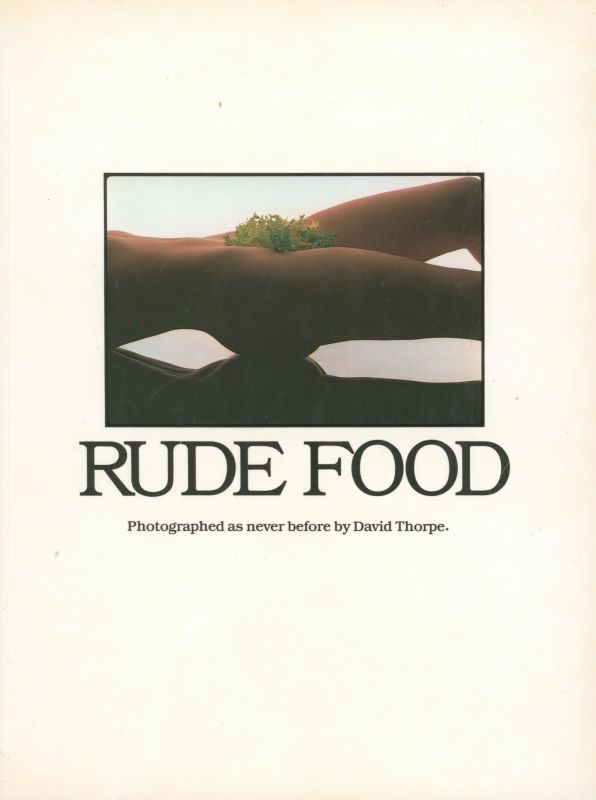 THORPE, David. Rude Food.