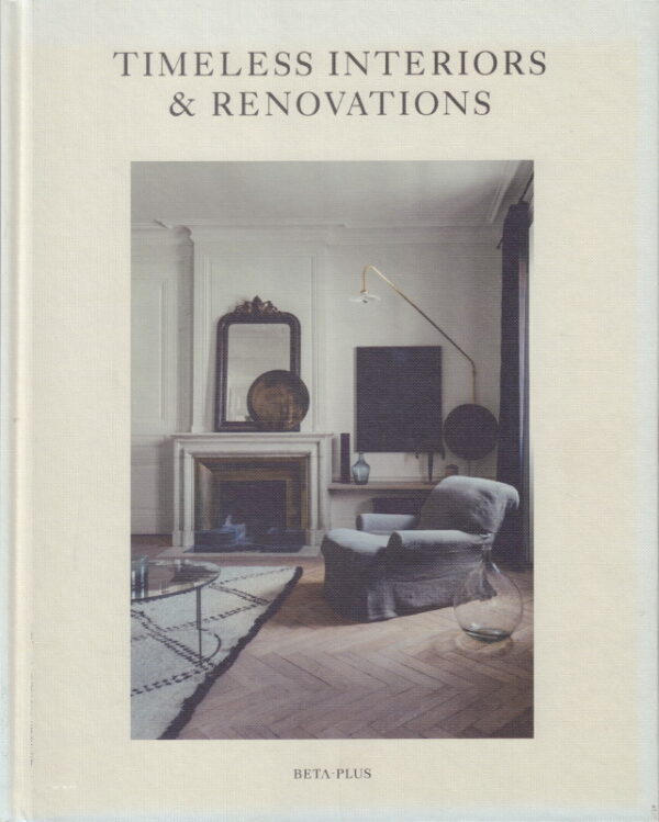 PAUWELS, Wim.  Timeless Interiors & Renovations.