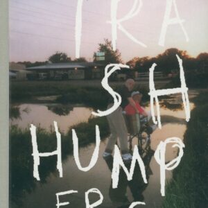 KORINE, Harmony.  Trash Humpers.