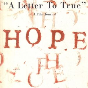 WEBER, Bruce.  "A Letter to True": A Film Journal.