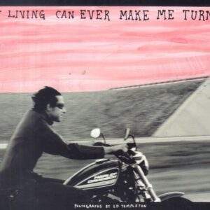 TEMPLETON, Ed.  Nobody Living Can Ever Make Me Turn Back.