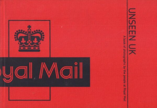 GILL, Stephen.  Unseen UK: A Book of Photographs by the People at Royal Mail.