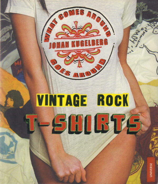 KUGELBERG, Johan.  Vintage Rock T-Shirts.