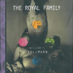 VOLLMANN, William T. The Royal Family.