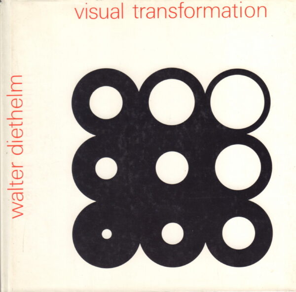 DIETHELM, Walter.  Visual Transformation.