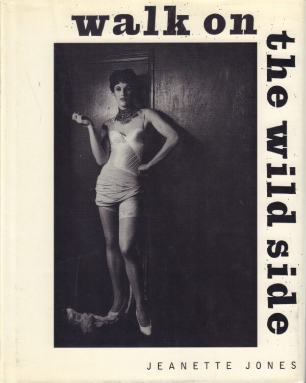 JONES, Jeanette.  Walk on the Wild Side.