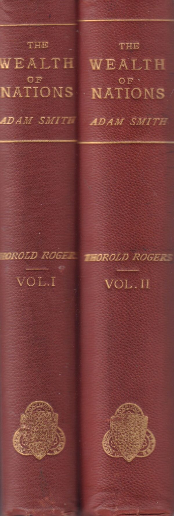 ROGERS, James E. Thorold.  An inquiry into the nature and causes of the wealth of nations by Adam Smith LL.D.