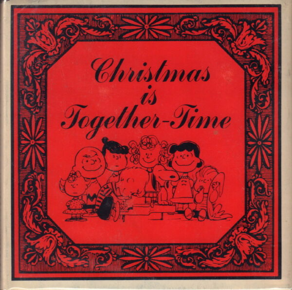 SCHULZ, Charles M. Christmas is Together-Time.