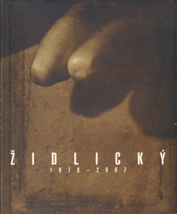 (SOLD): ZIDLICKY, Vladimir.  Zidlicky 1970-2007.